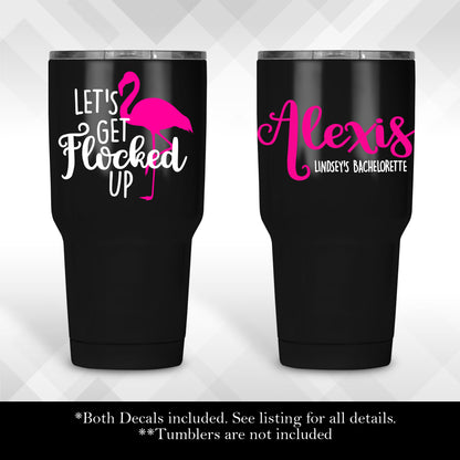 Let's Get Flocked Up  - 2 decal set - Bachelorette Weekend Party for Wine Glass or Plastic Tumbler DECALS