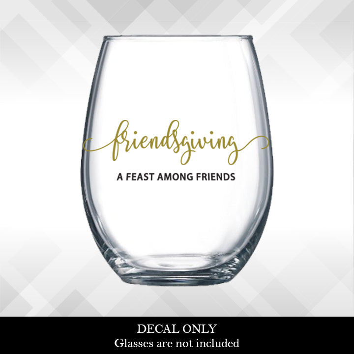 Friendsgiving Decal - A feast Among Friends for wine glasses as party favors