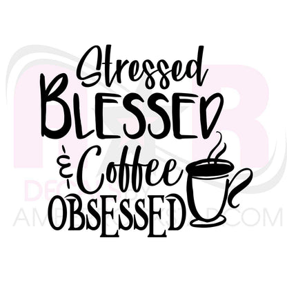 Stressed Blessed and Coffee Obsessed Vinyl Sticker Decal | Amber Rockstar 