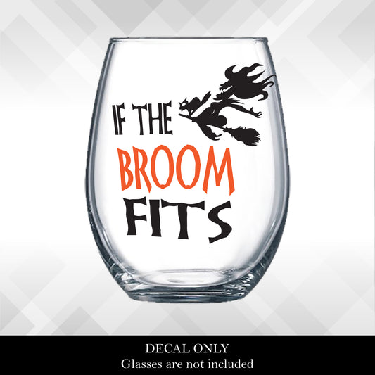 Decal If the Broom Fits for Halloween Wine Glasses