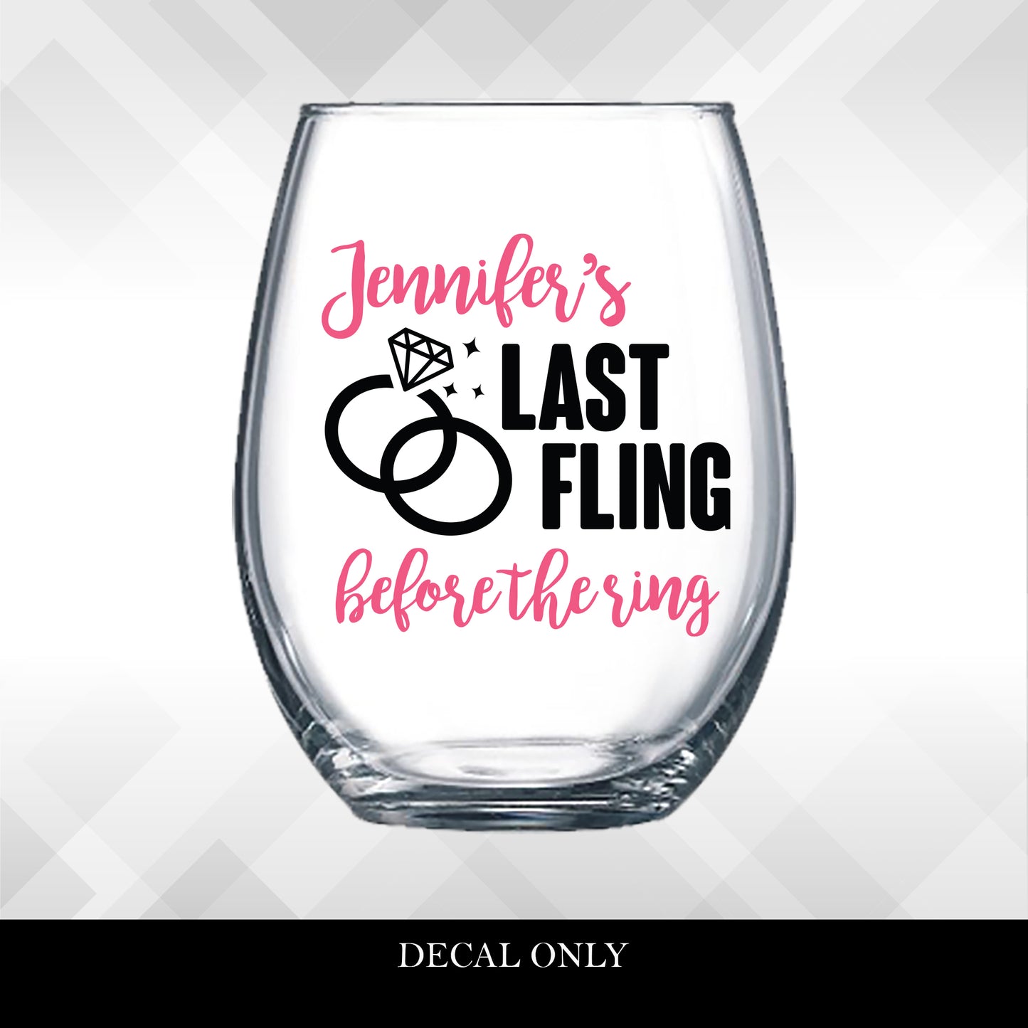 Last Fling Before the Ring - Bachelorette Weekend Party for Wine Glass or Plastic Tumbler DECALS