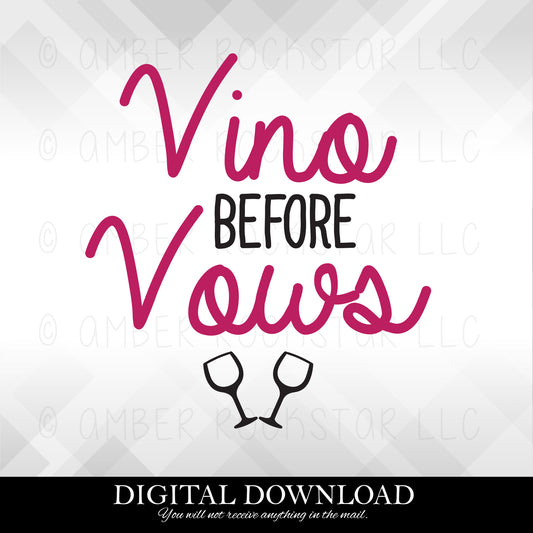 DIGITAL DOWNLOAD: Vino Before Vows - Bachelorette SVG file | Amber Rockstar 