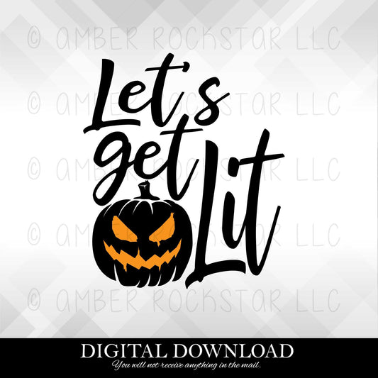 DIGITAL DOWNLOAD: Let's Get Lit - Halloween SVG file | Amber Rockstar
